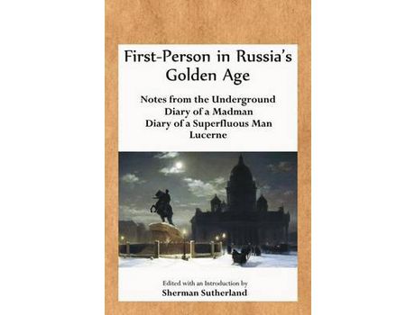 Livro First-Person In Russia'S Golden Age: Notes From The Underground, Diary Of A Madman, Diary Of A Superfluous Man, And Lucerne de Fyodor Dostoyevsky ( Inglês )