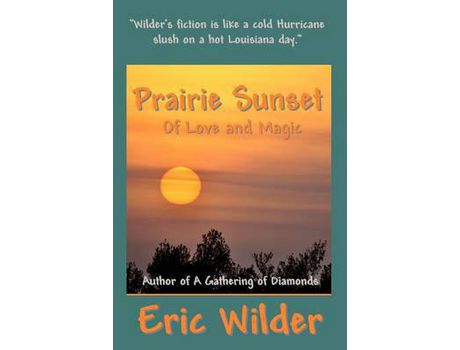 Livro Prairie Sunset - Of Love And Magic de Eric Wilder ( Inglês )