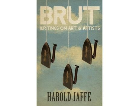 Livro Brut: Writings On Art &Amp; Artists de Harold Jaffe ( Inglês )