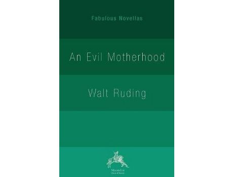 Livro An Evil Motherhood: An Impressionist Novel de Walt Ruding ( Inglês )
