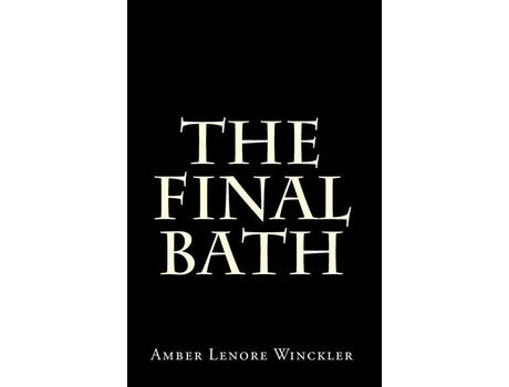 Livro The Final Bath de Amber Lenore Winckler ( Inglês )