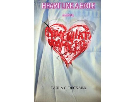 Livro Heart Like A Hole de Paula C. Deckard ( Inglês )