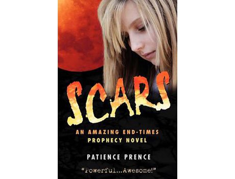 Livro Scars: An Amazing End-Times Prophecy Novel de Patience Prence ( Inglês )