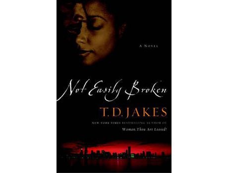 Livro Not Easily Broken de T. D. Jakes ( Inglês )
