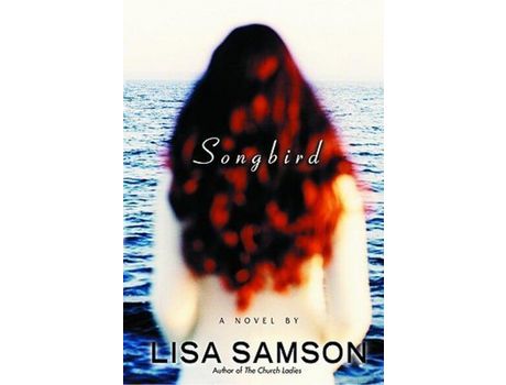 Livro Songbird de Lisa Samson ( Inglês )