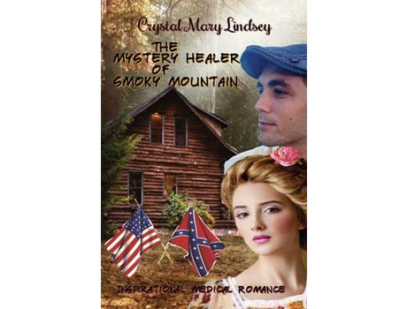 Livro The Mystery Healer Of Smoky Mountain: Inspirational Christian Romance de Crystal Mary Lindsey ( Inglês )