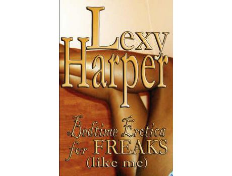 Livro Bedtime Erotica For Freaks (Like Me) de Lexy Harper ( Inglês )