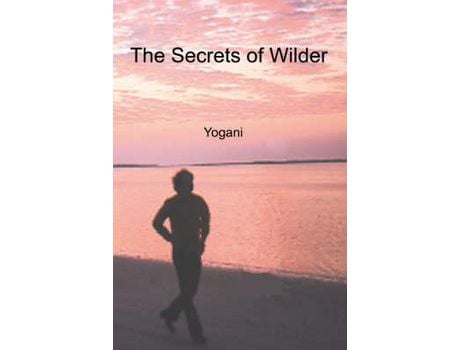 Livro The Secrets Of Wilder de Yogani ( Inglês )