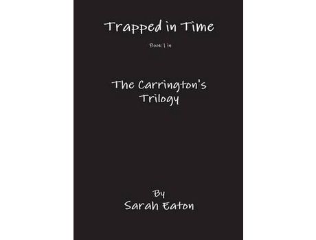 Livro Trapped In Time Book 1 In The Carrington'S Trilogy de Sarah Eaton ( Inglês )