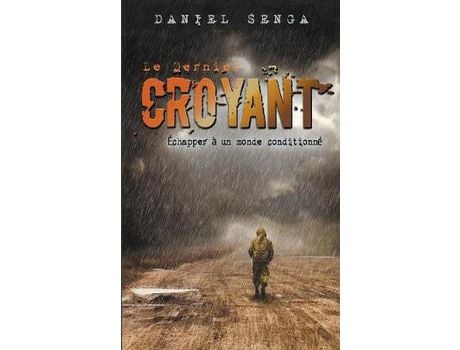 Livro Le Dernier Croyant: Échapper À Un Monde Conditionné de Daniel B Senga ( Inglês )