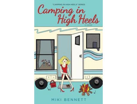 Livro Camping In High Heels de Miki Bennett ( Inglês )