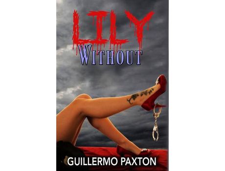 Livro Lily Without de Guillermo Paxton ( Inglês )