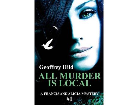 Livro All Murder Is Local de Geoffrey Hild ( Inglês )
