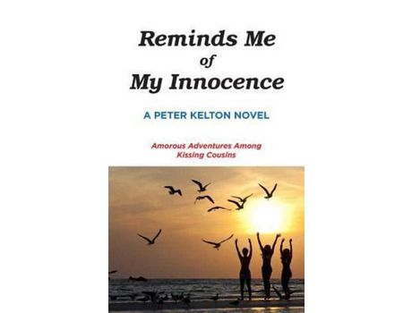 Livro Reminds Me Of My Innocence: Amorous Adventures Among Kissing Cousins de Peter Kelton ( Inglês )