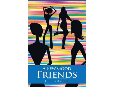 Livro A Few Good Friends de J. E. Smythe ( Inglês )