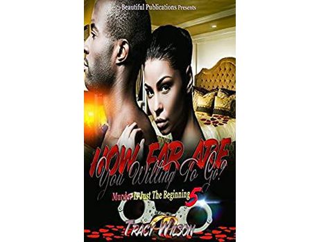 Livro How Far Are You Willing To Go?: Murder Is Just The Beginning de Tracy Wilson ( Inglês )
