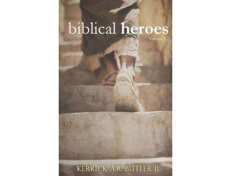 Livro Biblical Heroes Volume One de Kerrick Butler II ( Inglês )