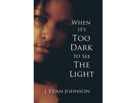 Livro When It'S Too Dark To See The Light de J. Evan Johnson ( Inglês )