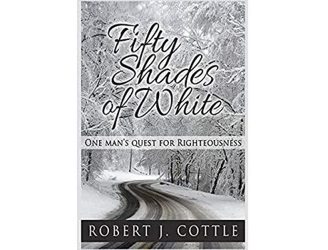 Livro Fifty Shades Of White: One Man'S Quest For Righteousness de Robert J. Cottle ( Inglês )