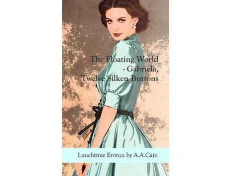 Livro The Floating World - Gabriela, Twelve Silken Buttons de A.A. Cain ( Inglês )