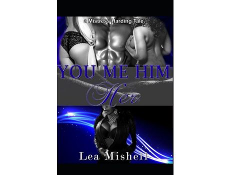 Livro You Me Him Her: A Mistress Harding Tale: Mistress Harding Book 1 de Jennifer Renee Patterson ( Inglês )
