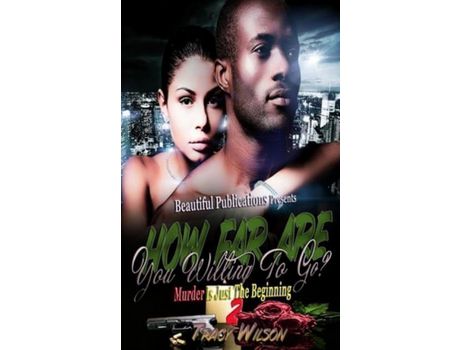 Livro How Far Are You Willing To Go?: Murder Is Just The Beginning de Tracy Wilson ( Inglês )