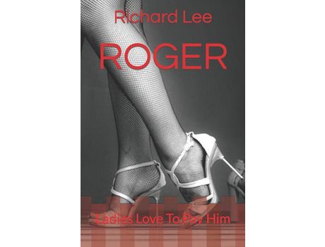 Livro Roger: Ladies Love To Pay Him de Richard Lee ( Inglês )