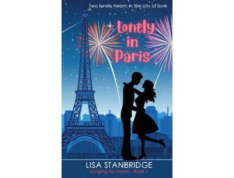 Livro Lonely In Paris: A Fun, Lighthearted, Billionaire Romance Set In The City Of Love (Longing For Home Series Book 1) de Lisa Stanbridge ( Inglês )