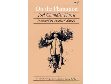 Livro On The Plantation: A Story Of A Georgia Boy'S Adventures During The War de Joel Chandler Harris ( Inglês )