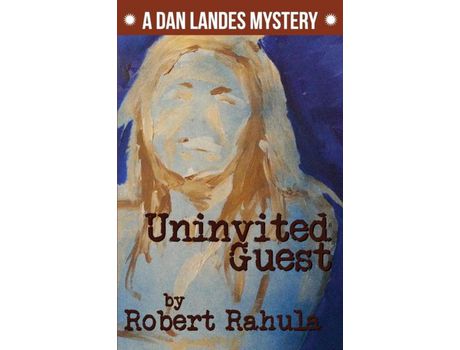 Livro Uninvited Guest: A Dan Landes Mystery de Robert Rahula ( Inglês )