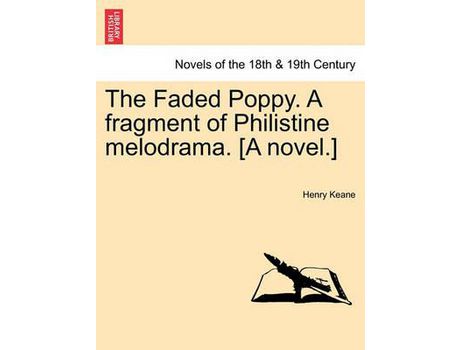 Livro The Faded Poppy. A Fragment Of Philistine Melodrama. [A Novel.] de Henry Keane ( Inglês )