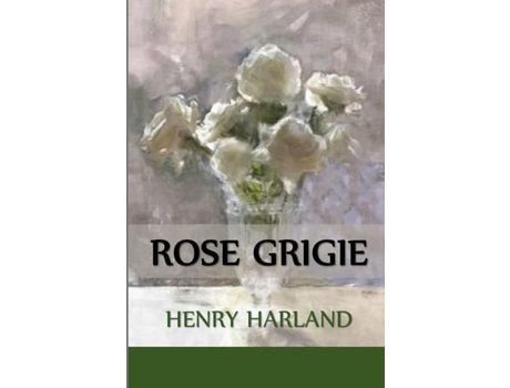 Livro Rose Grigie: Grey Roses, Italian Edition de Henry Harland ( Inglês )