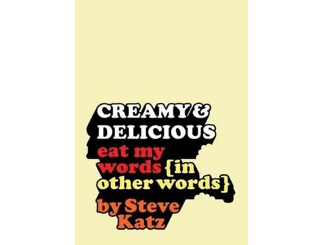 Livro Creamy And Delicious: Eat My Words (In Other Words) de Steve Katz ( Inglês )