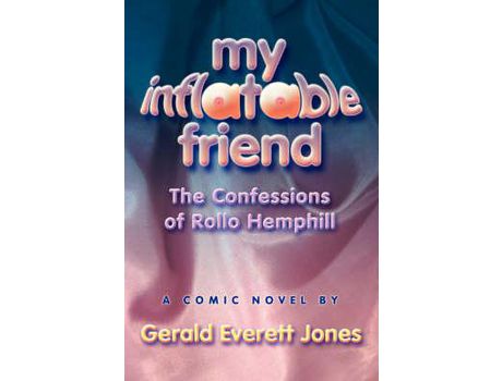 Livro My Inflatable Friend: The Confessions Of Rollo Hemphill de Gerald Jones ( Inglês )