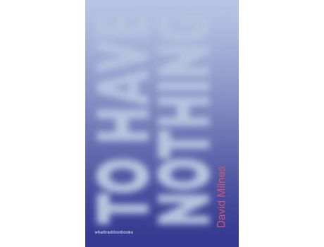 Livro To Have Nothing de David Milnes ( Inglês )