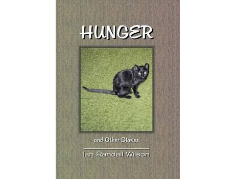 Livro Hunger And Other Stories de Ian Randall Wilson ( Inglês )