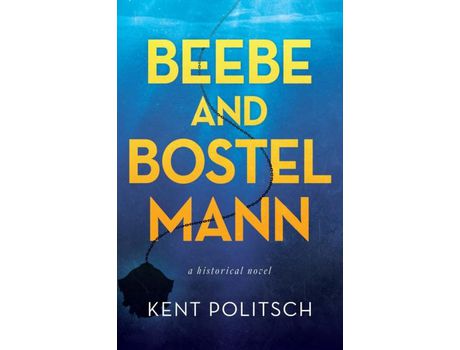 Livro Beebe And Bostelmann: A Historical Novel de KENT POLITSCH ( Inglês )