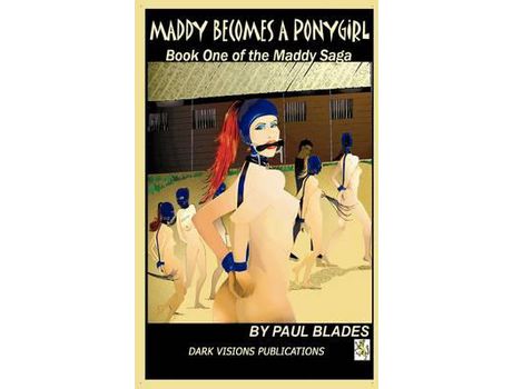 Livro Maddy Becomes A Ponygirl de Paul Blades ( Inglês )