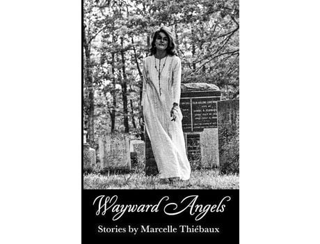 Livro Wayward Angels: Stories By Marcelle Thiébaux de Marcelle Thiébaux ( Inglês )