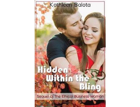 Livro Hidden Within The Bling: Sequel Of The Ethical Business Woman de Kathleen Jill Balota ( Inglês )