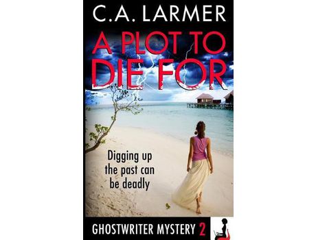 Livro A Plot To Die For: A Ghostwriter Mystery 2 de C.A. Larmer ( Inglês )