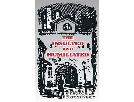 Livro The Insulted And Humiliated de Fyodor M. Dostoevsky ( Inglês )