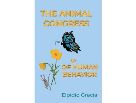Livro The Animal Congress: Or Of Human Behavior de Elpidio Gracia ( Inglês )