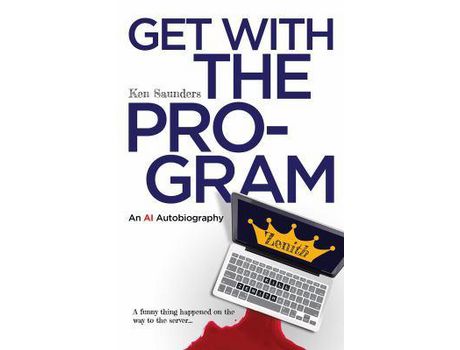 Livro Get With The Program: An Ai Autobiography de Ken Saunders ( Inglês )