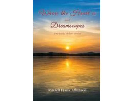 Livro Where The Heart Is: Dreamscapes de Russell Frank Atkinson ( Inglês )