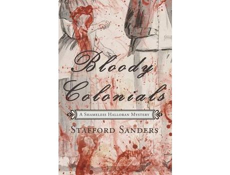 Livro Bloody Colonials de Stafford Sanders ( Inglês )