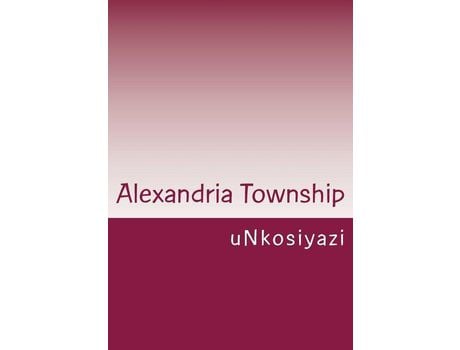 Livro Alexandria Township de uNkosiyazi ( Inglês )