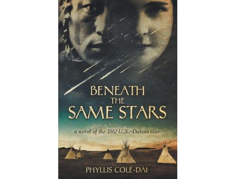 Livro Beneath The Same Stars: A Novel Of The 1862 U.S.-Dakota War de Phyllis Cole-Dai ( Inglês )