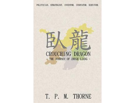 Livro Crouching Dragon: The Journey Of Zhuge Liang de T. P. M. Thorne ( Inglês )