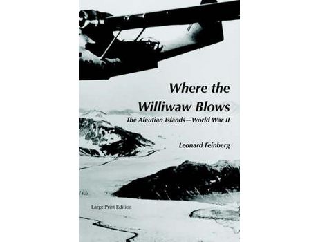 Livro Where The Williwaw Blows: The Aleutian Islands-World War Ii de Leonard Feinberg ( Inglês )